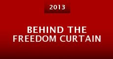 Película Behind the Freedom Curtain