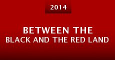 Película Between the black and the red land