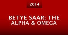 Película Betye Saar: The Alpha & Omega