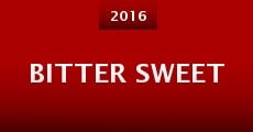 Bitter Sweet (2016) stream