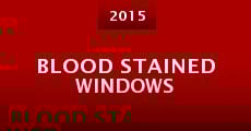 Blood Stained Windows
