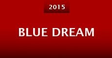 Blue Dream (2015) stream