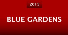 Blue Gardens (2015) stream