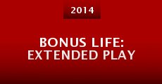 Bonus Life: Extended Play (2014)