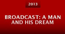 Película Broadcast: A Man and His Dream