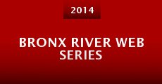 Bronx River Web Series (2014) stream