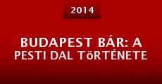 Budapest Bár: A pesti dal története (2014) stream