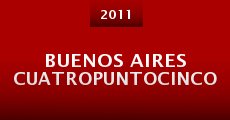Buenos Aires cuatropuntocinco (2011) stream