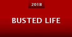 Busted Life (2018) stream