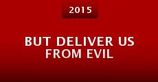 But Deliver Us from Evil