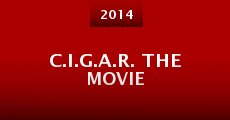 C.I.G.A.R. The Movie (2014) stream