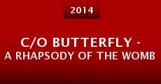 C/O Butterfly - A Rhapsody of the Womb (2014)