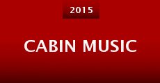 Cabin Music (2015) stream