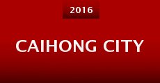 Caihong City (2016) stream