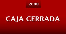 Caja cerrada (2008) stream