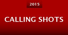 Calling Shots (2015) stream