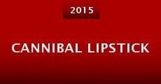 Cannibal Lipstick (2015) stream