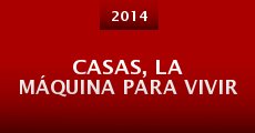 Película Casas, la máquina para vivir