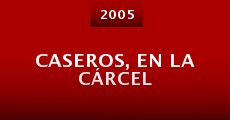 Caseros, en la cárcel (2005)