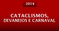 Película Cataclismos, devaneios e carnaval