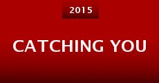 Catching You (2015)