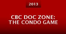 Película CBC Doc Zone: The Condo Game