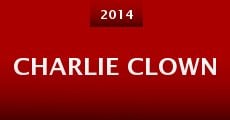 Charlie Clown (2014) stream