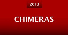 Chimeras (2013) stream