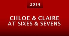 Chloe & Claire at Sixes & Sevens (2014) stream