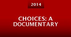 Película Choices: A Documentary