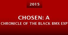 Chosen: A Chronicle of the Black BMX Experience (2015) stream