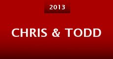 Chris & Todd (2013) stream