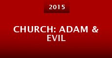 CHURCH: Adam & Evil (2015) stream