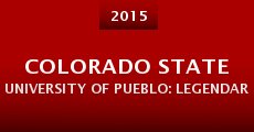 Película Colorado State University of Pueblo: Legendary