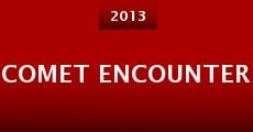 Comet Encounter (2013) stream