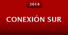 Conexión Sur (2014) stream