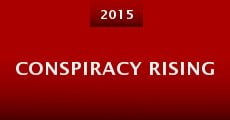 Conspiracy Rising (2015) stream