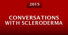 Conversations with Scleroderma (2015) stream