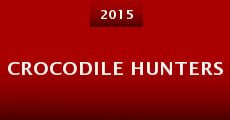 Crocodile Hunters (2015) stream