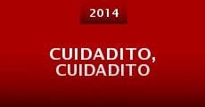 Cuidadito, cuidadito (2014) stream