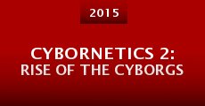 Cybornetics 2: Rise of the Cyborgs (2015)