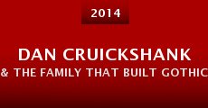 Película Dan Cruickshank & the Family That Built Gothic Britain