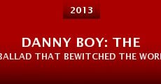 Danny Boy: The Ballad That Bewitched the World