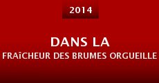 Dans la fraîcheur des brumes orgueilleuses (2014) stream