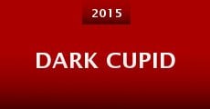 Dark Cupid (2015) stream