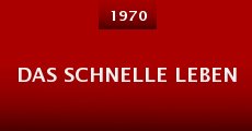 Das schnelle Leben (1970) stream