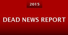 Dead News Report (2015) stream