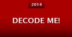 Decode Me! (2014) stream