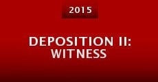 Deposition II: Witness (2015) stream