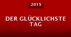 Película Der glücklichste Tag